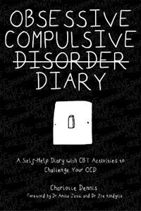 Obsessive Compulsive Disorder Diary: A Self-Help Diary with CBT Activities to Challenge Your OCD