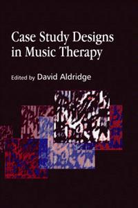  Case Study Designs in Music Therapy