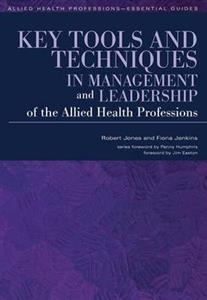 Key Tools and Techniques in Management and Leadership of the Allied Health Professions