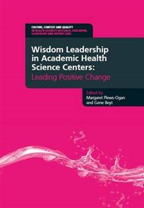 Wisdom Leadership in Academic Health Science Centers