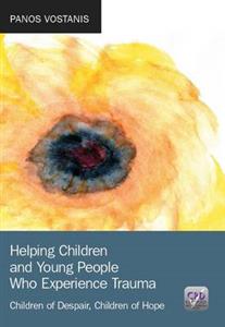 Helping Children and Young People Who Experience Trauma