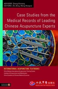  Case Studies from the Medical Records of Leading Chinese Acupuncture Experts