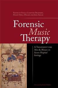 Forensic Music Therapy: A Treatment for Men and Women in Secure Hospital Settings