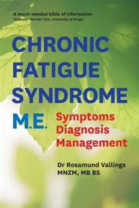 Chronic Fatigue Syndrome M.E.: Symptoms, Diagnosis, Management
