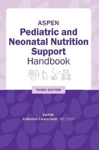  ASPEN Pediatric and Neonatal Nutrition Support Handbook