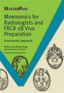 Mnemonics for Radiologists and FRCR 2B Viva Preparation