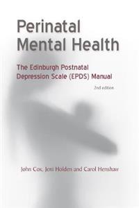Perinatal Mental Health: The Edinburgh Postnatal Depression Scale (EPDS) Manual