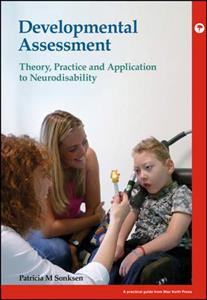 Developmental Assessment: Theory, Practice and Application to Neurodisability