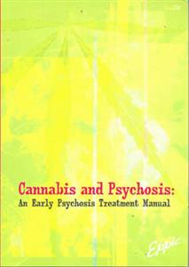 Cannabis and Psychosis: An Early Psychosis Treatment Manual