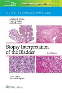 Biopsy Interpretation of the Bladder (Biopsy Interpretation Series)