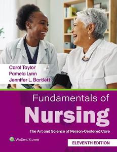  Fundamentals of Nursing: The Art and Science of Person-Centered Care
