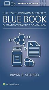 The Psychopharmacology Blue Book: Outpatient Practice Companion
