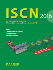 ISCN 2016: An International System for Human Cytogenomic Nomenclature (2016): 2016: Vol. 148, No. 1: Reprint of: Cytogenetic and Genome Research